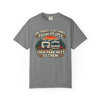 Load image into Gallery viewer, Funny RV Camping T-Shirt – We Travel to Get Away From People Then Park Next to Them, Sarcastic Camper Shirt, Funny RV Owner Gift