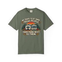 Load image into Gallery viewer, Funny RV Camping T-Shirt – We Travel to Get Away From People Then Park Next to Them, Sarcastic Camper Shirt, Funny RV Owner Gift