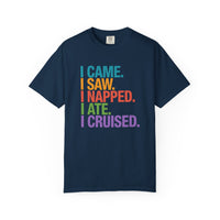 Load image into Gallery viewer, I Came. I Saw. I Napped. I Ate. I Cruised. T‑Shirt