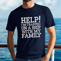 Load image into Gallery viewer, Help! I&#39;m Trapped on a Ship with my Family T-Shirt
