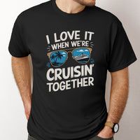Load image into Gallery viewer, I Love It When We&#39;re Cruisin&#39; Together Shirt
