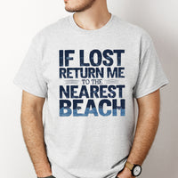 Load image into Gallery viewer, If Lost Return Me To The Nearest Beach Shirt
