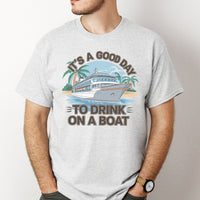Load image into Gallery viewer, It&#39;s A Good Day To Drink On A Boat Shirt, Boat Vacation Shirt, Cruise Shirt, Gift For Cruise Trip
