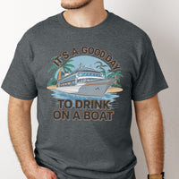 Load image into Gallery viewer, It&#39;s A Good Day To Drink On A Boat Shirt, Boat Vacation Shirt, Cruise Shirt, Gift For Cruise Trip
