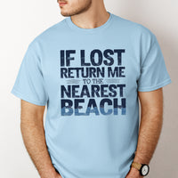 Load image into Gallery viewer, If Lost Return Me To The Nearest Beach Shirt

