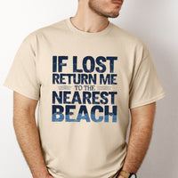 Load image into Gallery viewer, If Lost Return Me To The Nearest Beach Shirt

