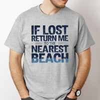 Load image into Gallery viewer, If Lost Return Me To The Nearest Beach Shirt
